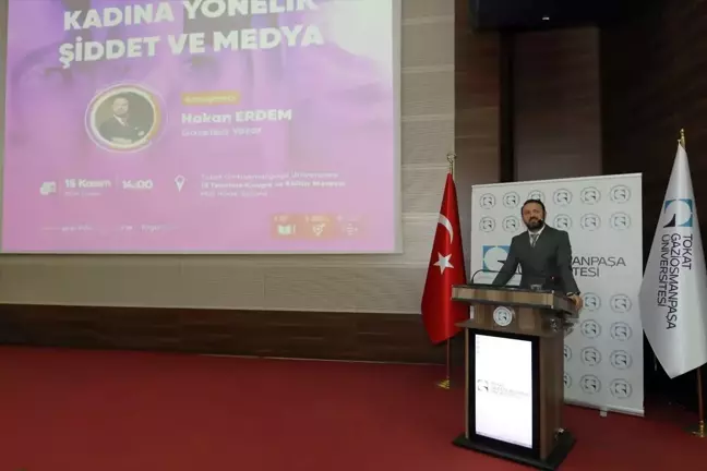 Tokat Gaziosmanpaşa Üniversitesi'nde 'Kadına Yönelik Şiddet ve Medya' Konferansı Düzenlendi