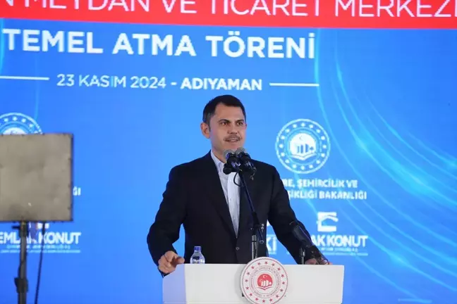 Bakan Kurum, Adıyaman'da temel atma töreninde konuştu Açıklaması