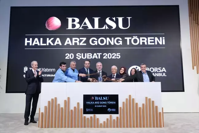 Balsu Gıda Halka Arzıyla Borsa İstanbul'da İşlem Görmeye Başladı