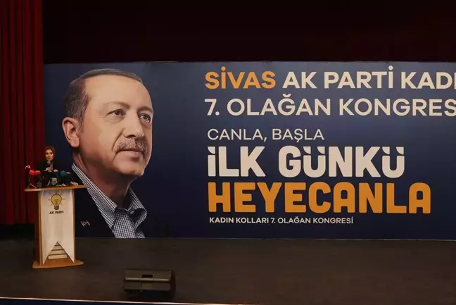 Bakan Göktaş, AK Parti Sivas Kadın Kolları 7. Olağan Kongresi'nde konuştu Açıklaması