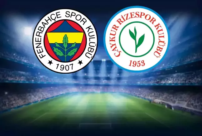 Fenerbahçe'nin Çaykur Rizespor Maçı Öncesi Bilgileri