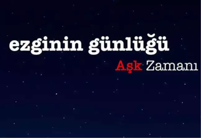 Ezginin Günlüğü ile Aşk Zamanı