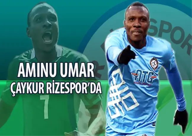 Aminu Umar Çaykur Rizespor'da