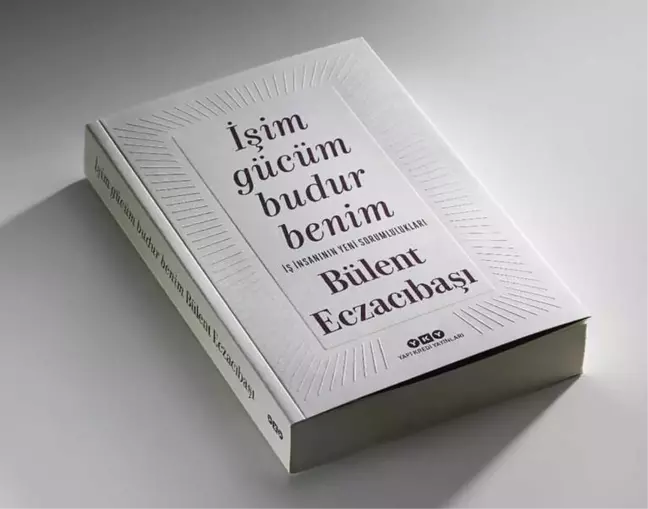 Bülent Eczacıbaşı 45 Yıllık Deneyimleriyle Yazdı;