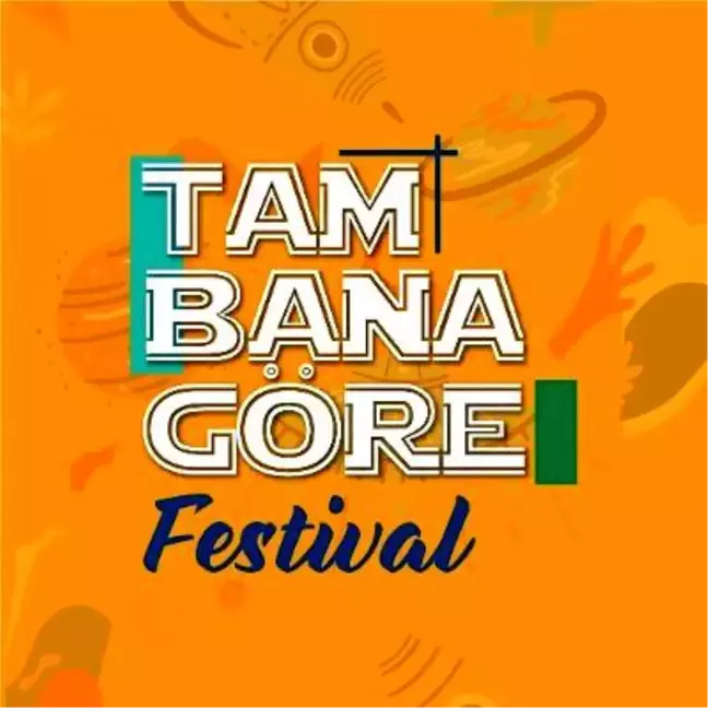 'TAM BANA GÖRE FESTİVAL'DEYİZ