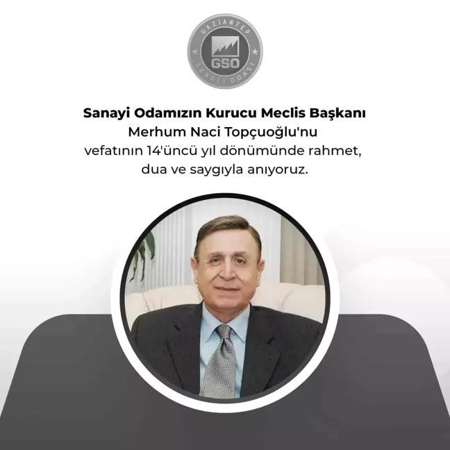 GSO kurucu Meclis Başkanı Naci Topçuoğlu'nun vefatının 14 yıl dönümü