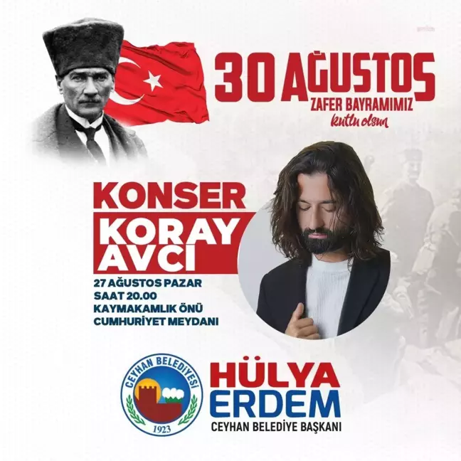 Ceyhan Belediyesi, 30 Ağustos Zafer Bayramı'nda Koray Avcı'yı Ceyhanlılar'la buluşturacak