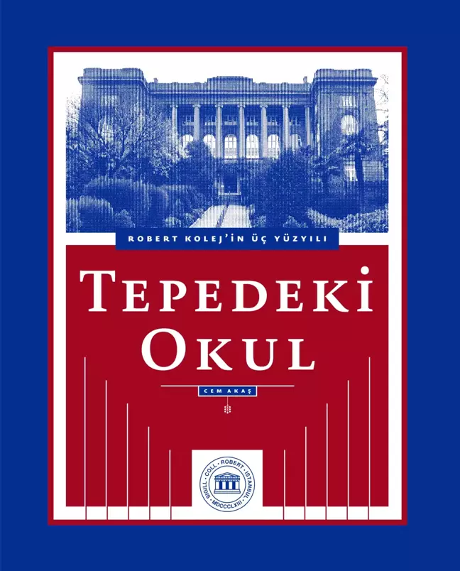 Tepedeki Okul - Robert Kolej'in Üç Yüzyıllık Tarihi