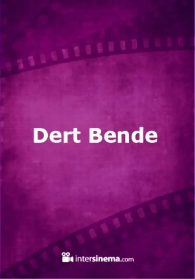 Dert Bende Filmi