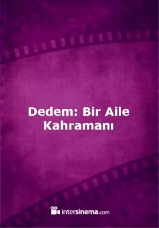 Dedem: Bir Aile Kahramanı Filmi
