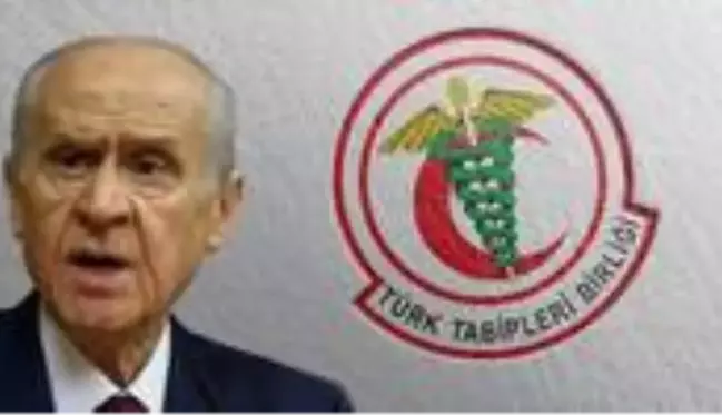 Türk Tabipleri Birliği'nden Bahçeli'ye yanıt: Binlerce yıldır iyi hekimlik yaptık, yapıyoruz, yapacağız