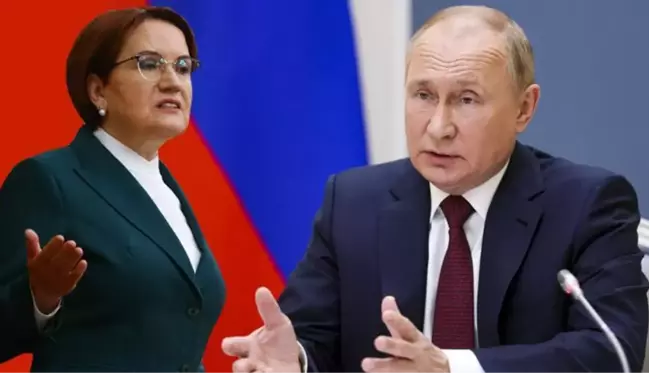 Akşener'den hükümete çağrı: Vakit, Putin'e yaptırım vaktidir