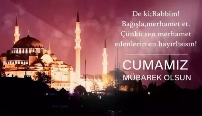 En güzel Cuma mesajları ve resimli Cuma mesajları! Anlamlı Cuma mesajları ve Hayırlı Cumalar mesajları Cuma mesajları 2019