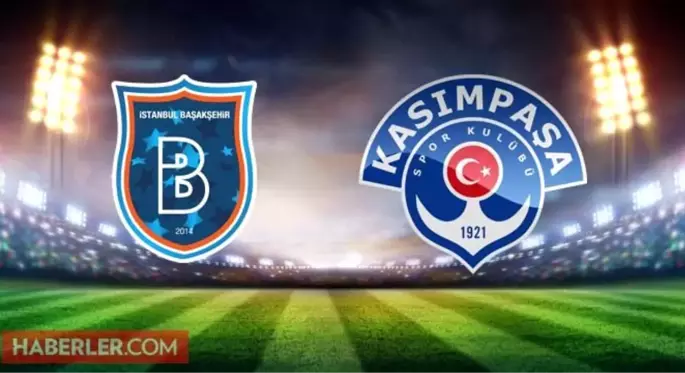 Başakşehir Kasımpaşa maçı ne zaman, saat kaçta? Başakşehir Kasımpaşa maçı şifresiz mi, hangi kanalda? Başakşehir Kasımpaşa maçı muhtemel 11 ler!