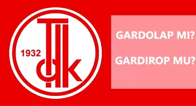 Gardolap nasıl yazılır? TDK'ya göre gardolap mı, gardırop mu?