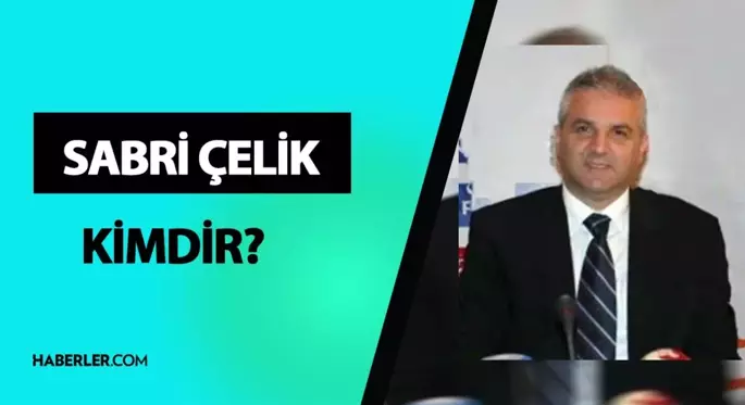 Sabri Çelik kimdir? MHK Başkanı Sabri Çelik kim? Sabri Çelik hayatı ve biyografisi!