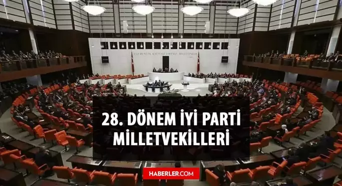 İYİ Parti kaç milletvekili çıkardı? İYİ Parti milletvekili sayısı kaç? 28. Dönem İYİ Parti milletvekilleri kim? İsimleri ile milletvekili listesi!