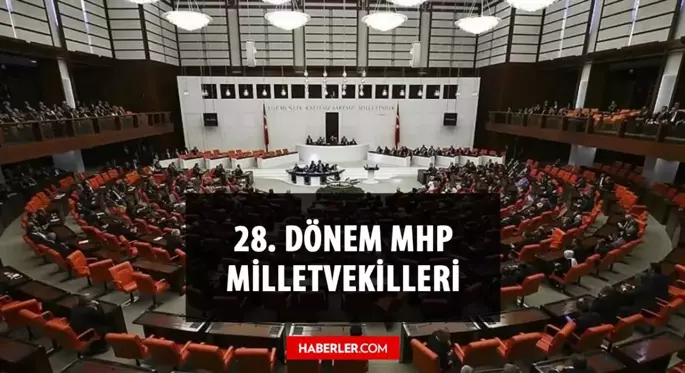 MHP kaç milletvekili çıkardı? MHP milletvekili sayısı kaç? 28. Dönem MHP milletvekilleri kim? İsimleri ile milletvekili listesi!