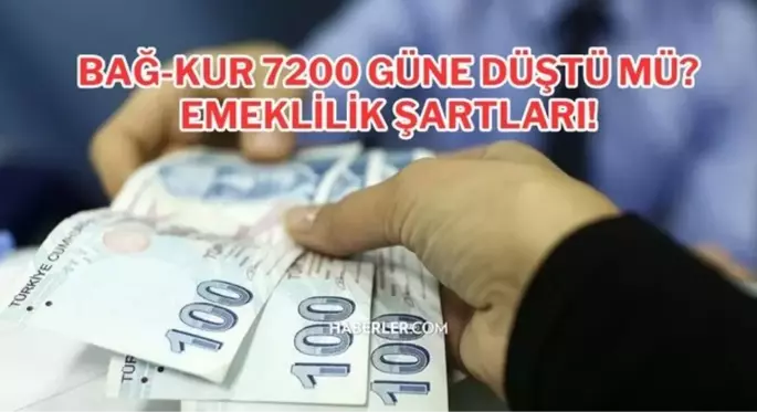 Bağ-kur 7200 güne düştü mü? Bağ-kur 7200 günden emeklilik şartları, kimleri kapsıyor? Bağ-kur prim gün sayısı, borçlarına af geldi mi?