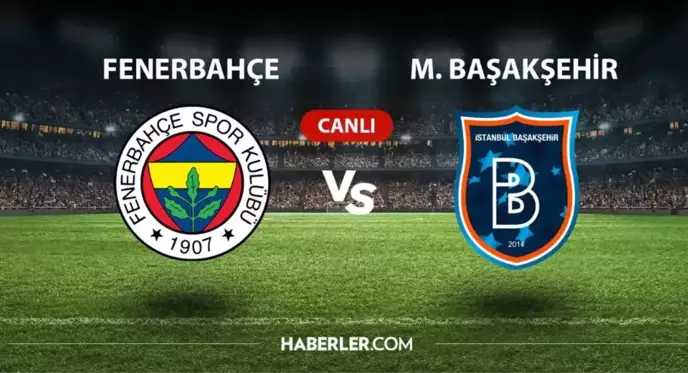 CANLI İZLE| Fenerbahçe-Başakşehir maçı CANLI izle! Fenerbahçe- Başakşehir maçı canlı izleme linki! Başakşehir maçı canlı izle! FB maçı hangi kanalda?