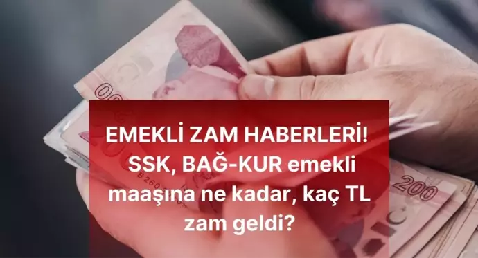 SSK, BAĞ-KUR emekli maaşına ne kadar, kaç TL zam geldi?