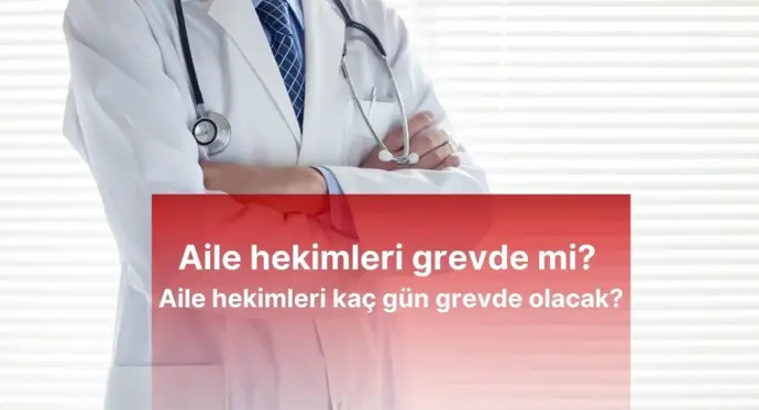 Aile hekimleri grevde mi? Sağlık Ocakları bugün açık mı?