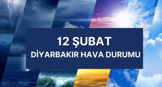 DİYARBAKIR HAVA DURUMU | 12 Şubat Diyarbakır'da hava nasıl olacak? Diyarbakır günlük ve 5 günlük hava durumu tahmini!