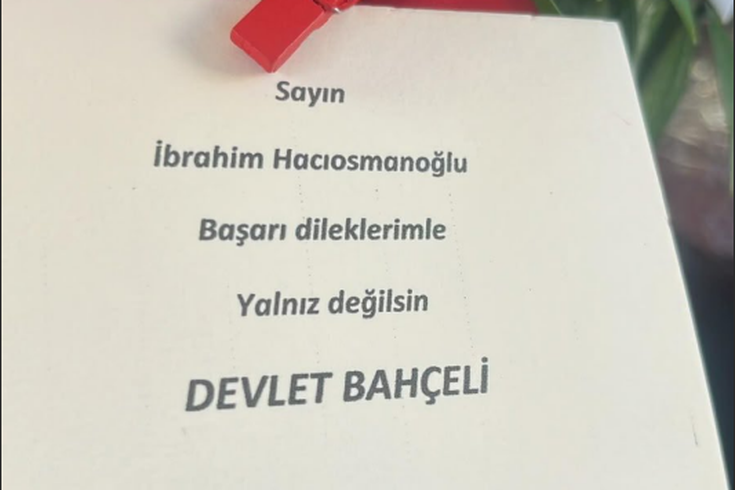 Bahçeli'den TFF Başkanı Hacıosmanoğlu'na çiçek! Notta 'Yalnız değilsin' yazdı