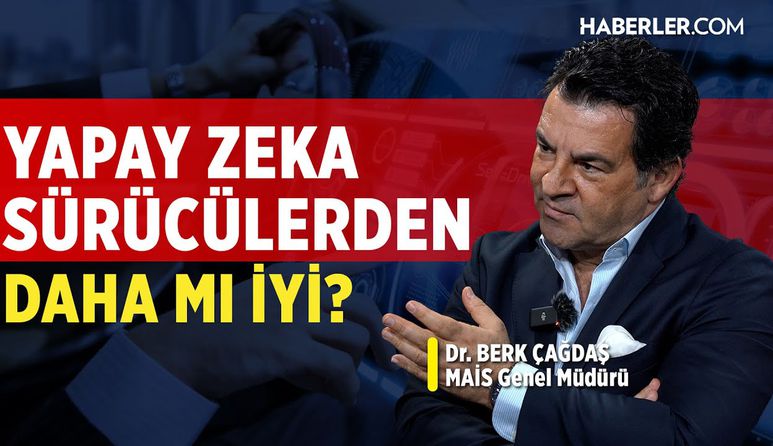 'Yapay Zeka ve Güvenli Sürüş Paketleri Hayat Kurtarıyor' | Dr. Berk Çağdaş