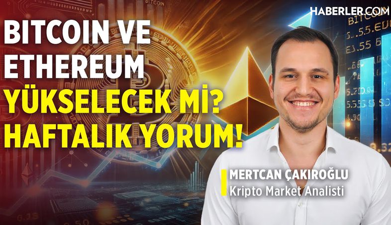 Bitcoin ve Ethereum Yükselecek mi? Haftalık Yorum