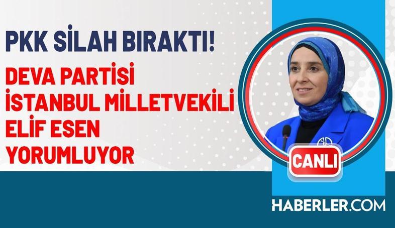 DEVA Partisi İstanbul Milletvekili Elif Esen, Terör Ögütü PKK'nın Silah Bırakma Sürecini Yorumladı