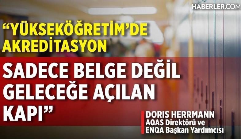 Doris Herrmann: Akreditasyonun Genel Amacı Kaliteyi Artırmak ve Öğrenme Süreçlerini İyileştirmektir