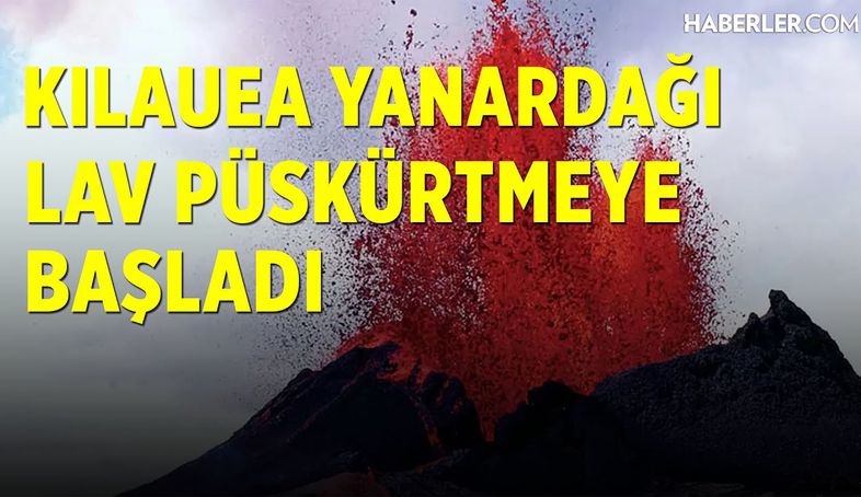 Hawaii’de Alarm! Kilauea Yanardağı Lav Püskürtmeye Başladı