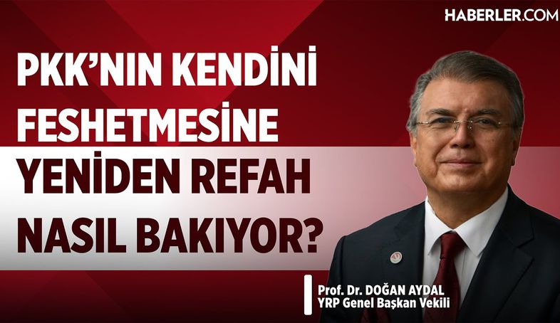 YRP Genel Başkan Vekili Terör Örgütü PKK'nın Silah Bırakma Sürecini Yorumladı
