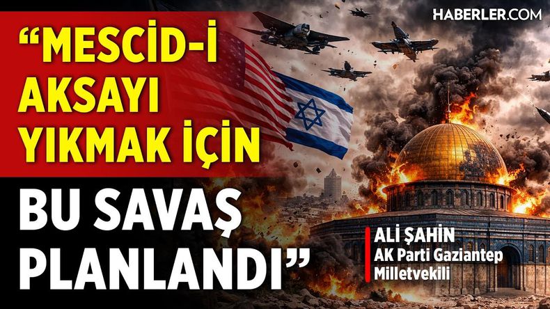 AK Parti Gaziantep MV Şahin: İran Bu Savaşa Uzun Yıllardır Hazırlanıyordu