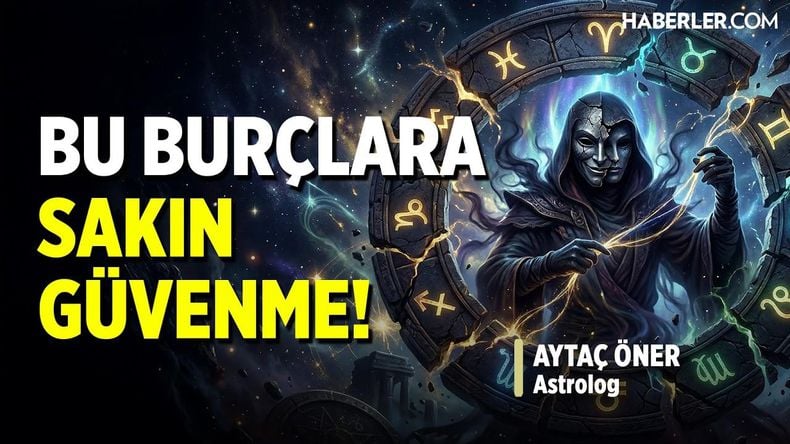 En Güvenilmez Burçlar Hangileri? | Astrolog Aytaç Öner