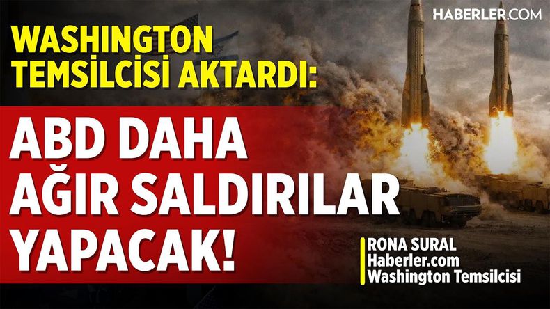 Haberler.com Washington Temsilcisi: ABD Daha Ağır Saldırılar Yapacak