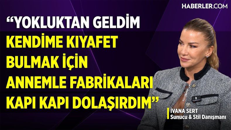 İvana Sert: Babamla Ölmeden Önce Helalleştik, Doya Doya Sarılamadım Ve Anne Olunca Onu Anladım