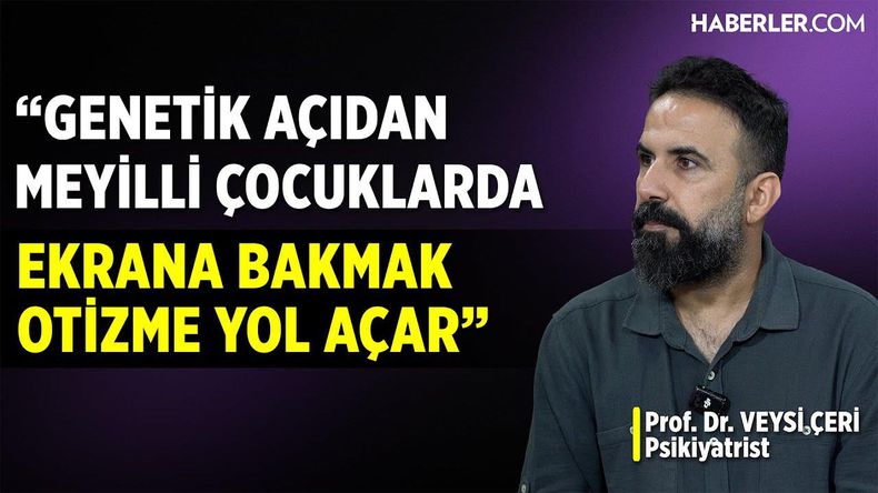 Prof. Dr. Veysi Çeri: Otizm Erken Teşhis Edilirse Oldukça İyi Yanıtlar Alabildiğimiz Bir Hastalık