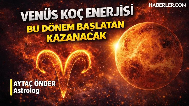 Venüs Koç’a Geçti! “Winner Enerjisi” Başlıyor! | Astrolog Aytaç Öner