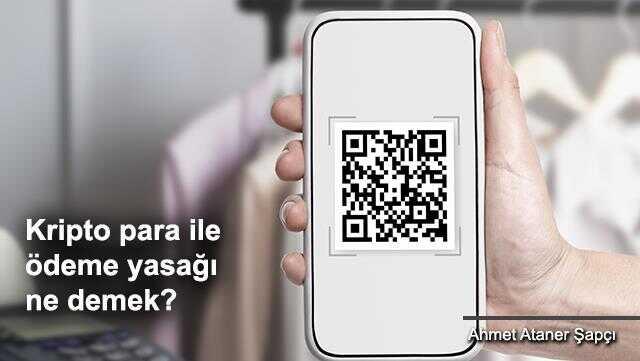 Kripto Para ile ödeme yasağı ne demek? Kripto Para ile ödeme yasağı ne demek?