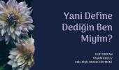 Yani define dediğin ben miyim?