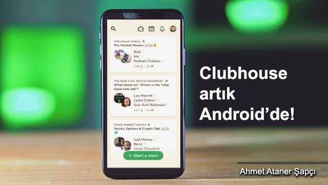 Android kullanıcıları Clubhouse'a kavuştu Android kullanıcıları Clubhouse'a kavuştu