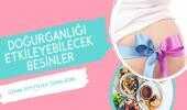Doğurganlığı etkileyebilecek besinler