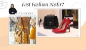 Fast fashion (hızlı moda) nedir?