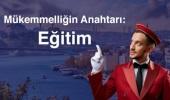 Turizmde mükemmelliğin anahtarı: Eğitim