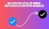 Instagram'da Siyah Tik Dönemi: Ünlü Hesaplar İçin Büyük Değişiklik!