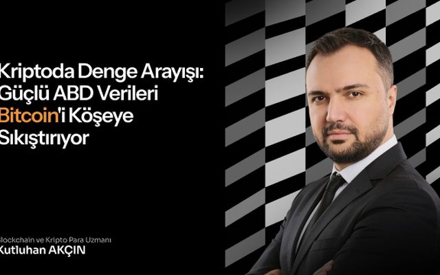 Kutluhan Akçın - Kriptoda denge arayışı: Güçlü ABD verileri Bitcoin'i köşeye sıkıştırıyor - Haberler.com