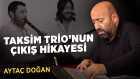 https://foto.haberler.com/genel/youtube/taksim-trio-ekibi-nasil-bir-araya-geldi-aytac-0p0fM_wnuvc.jpg