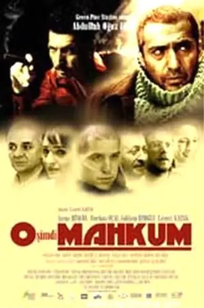 O Şimdi Mahkum Filmi O Şimdi Mahkum Filmi